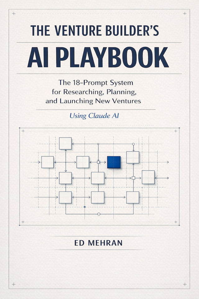The Venture Builder's AI Playbook - Book cover showing the 18-prompt system for researching, planning, and launching new ventures using Claude AI, by Ed Mehran